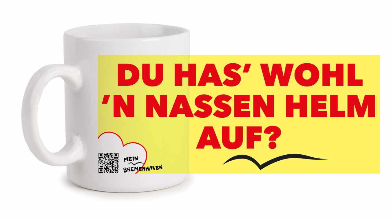 Fototasse Bremerhavenschnack »Du has wohl n nassen Helm auf?« © 2021