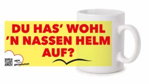 Bremerhaven Mundart »Du has wohl n nassen Helm auf?« Becher – Bild 2