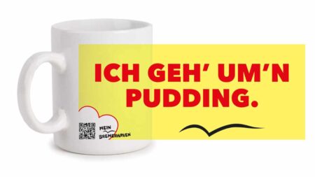 Bremerhaven Mundart »Ich geh’ um’n Pudding« Kaffeepott Bremerhavenbecher – Bild 1