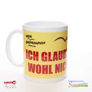 Bremerhaven Mundart »Ich glaub’ du tickst wohl nich’ richtig« Kaffeepott